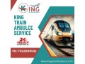 choose-king-train-ambulance-in-kolkata-with-authentic-icu-setup-small-0