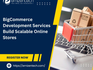 BigCommerce Development Services Build Scalable Online Stores